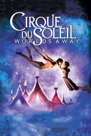 Cirque du Soleil: Worlds Away