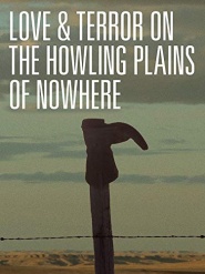 Love & Terror on the Howling Plains of Nowhere