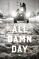 All Damn Day