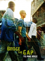 Bridge the Gap to Pine Ridge