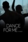 Dance for Me