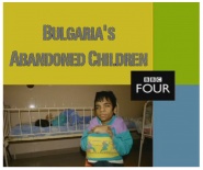 Bulgaria's Abandoned Children