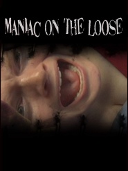 Maniac on the Loose