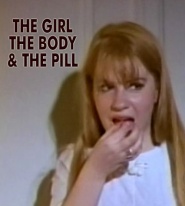 The Girl the Body and the Pill