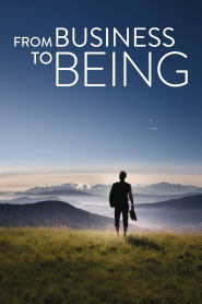 From Business to Being