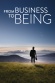From Business to Being