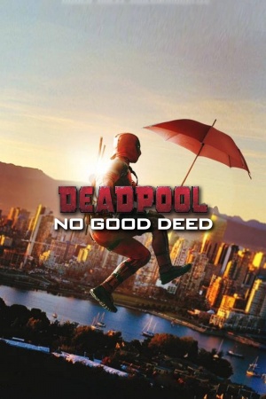 Deadpool: No Good Deed