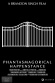 Phantasmagorical Happenstance