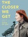 The Closer We Get