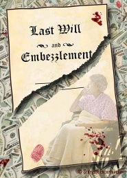 Last Will and Embezzlement