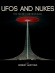UFOs and Nukes: The Secret Link Revealed