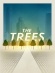 The Trees