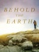 Behold the Earth