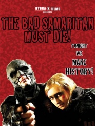 The Bad Samaritan Must Die!
