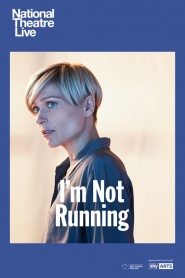 National Theatre Live: I'm Not Running