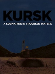 Kursk: A Submarine in Troubled Waters
