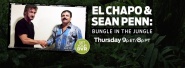 El Chapo & Sean Penn: Bungle in the Jungle