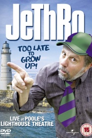 Jethro: Too Late to Grow Up!