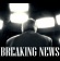 Breaking News
