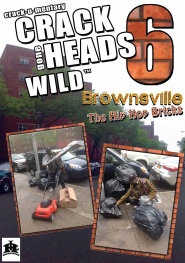 Crackheads Gone Wild Vol 6: Brownsville