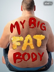 My Big Fat Body