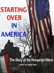 Starting Over in America: The Story of the Hungarian 56ers