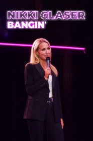Nikki Glaser: Bangin'