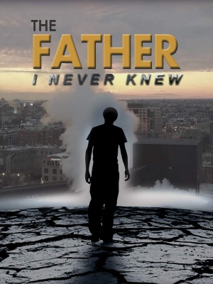 The Father I Never Knew