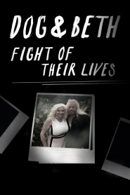 Dog and Beth: Fight of Their Lives