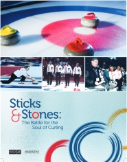 Sticks & Stones: The Battle for the Soul of Curling