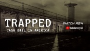 Trapped: Cash Bail in America
