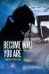 Become Who You Are