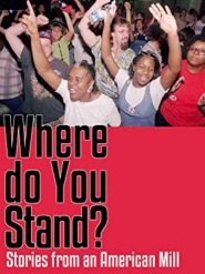 Where Do You Stand? Stories from an American Mill