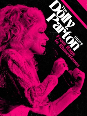 The Dolly Parton Story: From Rags to Rhinestones