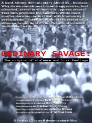 Ordinary Savage: The origins of violence and hurt feelings