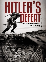 Hitler's Defeat: Victory Against All Odds