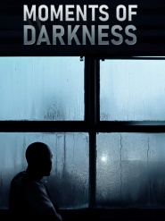 Moments of Darkness