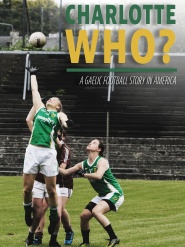 Who the FxxK Is Charlotte? A Gaelic Football Story in America