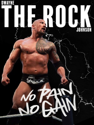 Dwayne 'The Rock' Johnson: No Pain No Gain