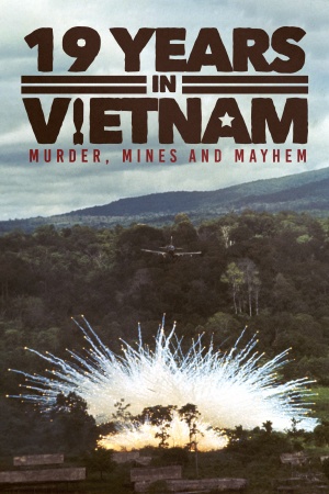19 Years in Vietnam: Murder, Mines and Mayhem