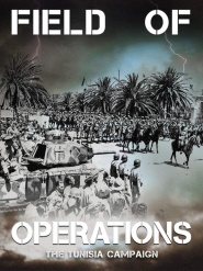 Field of Operations: The Tunisia Campaign