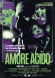 Amore Acido a.k.a. Acid Love