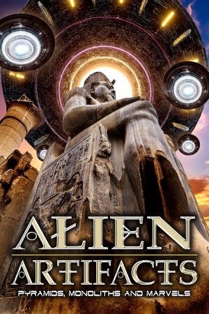 Alien Artifacts: Pyramids, Monoliths and Marvels