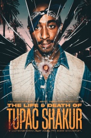 The Life & Death of Tupac Shakur