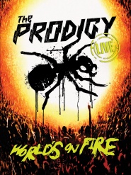 The Prodigy: World's on Fire