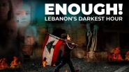 Enough! Lebanon's Darkest Hour
