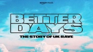 Better Days: The Story of UK Rave