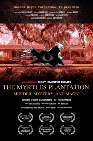 The Myrtles Plantation: Murder, Mystery, and Magic