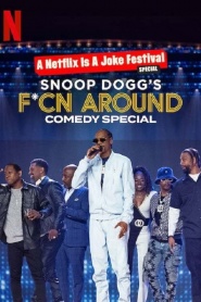 Snoop Dogg's F*Cn Around Comedy Special