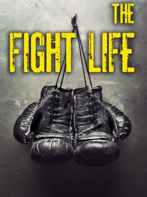 The Fight Life